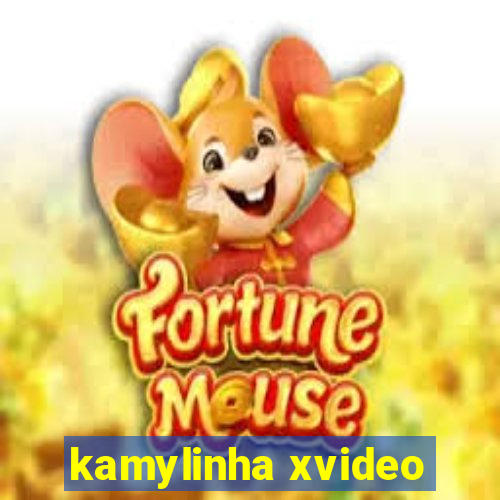 kamylinha xvideo